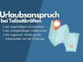Urlaubsanspruch bei Teilzeitkräften: Regelmäßige, unregelmäßige oder ungleiche Arbeitszeiten – dein Urlaubsanspruch ist klar geregelt.