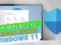 Jak wyłączyć Windows Defender i uniknąć zagrożeń w systemie