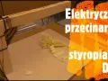 Jak zrobić przecinarkę do styropianu - prosto i tanio w 5 krokach