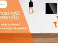 Włącznik światła i miarka, pytania o idealną wysokość montażu.