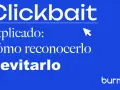 Clickbait significado: cómo reconocerlo y evitarlo. Aprende a identificar y esquivar estas trampas de contenido.