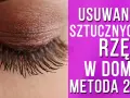 Jak bezpiecznie zdjąć sztuczne rzęsy w domu? Poradnik