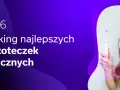 Kobieta z rudymi włosami trzyma białą szczoteczkę soniczną na tle napisu "Ranking najlepszych szczoteczek sonicznych 2026".