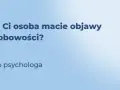 Zaburzenia osobowości BNO: Jak zrozumieć i skutecznie pomóc?