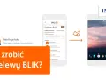 Jak działa BLIK na telefon? Prosty sposób na szybkie przelewy