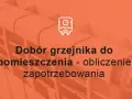 Jak obliczyć moc grzejnika, aby uniknąć zimnych pomieszczeń?