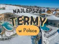 Zimowy krajobraz z basenami termalnymi i ośnieżonymi stokami narciarskimi. Szukasz najlepszych term w Polsce?