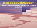 Illustration d'un mur de soutènement en briques, avec des marches en pierre et des plantes. Le titre "MUR DE SOUTÈNEMENT" est affiché.