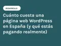 Título sobre cuánto cuesta hacer una página web WordPress en España, con la etiqueta "Desarrollo".