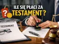 Pytanie o koszt testamentu notarialnego. Na biurku notariusza dokument, pieczęć, waga sprawiedliwości i młotek.