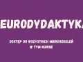 Neurodydaktyka co to? Dostęp do wszystkich mikroszkoleń, w tym kursu.