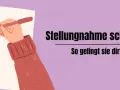 Hände schreiben eine Stellungnahme. Der Text "Stellungnahme schreiben" und "So gelingt sie dir!" ist zu sehen.