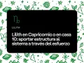 Lilith en Capricornio o casa 10: aporta estructura al sistema mediante el esfuerzo. Astrología.