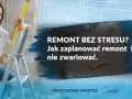 Kobieta z miarką na drabinie planuje remont mieszkania w bloku. Tekst: "Remont bez stresu? Jak zaplanować remont i nie zwariować.