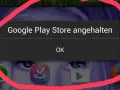 Fehlermeldung: Google Play Store angehalten. Tippe OK, um fortzufahren.