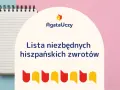 Lista niezbędnych hiszpańskich zwrotów z wymową. Notatnik i kolorowe dymki.