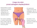 Wskazówki dotyczące różnych rodzajów depilacji bikini: unikaj kosmetyków, opalania i basenu przed zabiegiem.