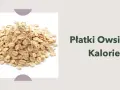 Ile kcal mają płatki owsiane? Zaskakujące fakty o ich kaloryczności