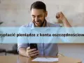 Jak wypłacić pieniądze z mBanku (oszczędności)? Bez opłat i błędów
