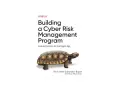 Book cover: "Building a Cyber Risk Management Program" by O'Reilly, featuring a tortoise symbolizing steady cyber security and risk management.