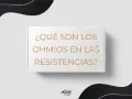 ¿Qué son los ohmios en las resistencias? Descubre su importancia para tu vapeo.