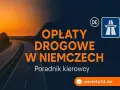 Drogi w Niemczech: poradnik kierowcy. Znak autostrady DE i pomarańczowy napis "Opłaty drogowe w Niemczech". Winieta Niemcy dla podróżujących.