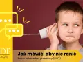 Chłopiec z kubeczkiem i sznurkiem, symbolizujący porozumienie bez przemocy o języku serca. Napis "Jak mówić, aby nie ranić".