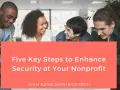 Four young people collaborate on nonprofit cybersecurity. Text reads: "Five Key Steps to Enhance Security at Your Nonprofit.