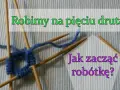 Jak zrobić skarpetki na 5 drutach - proste kroki dla każdego początkującego