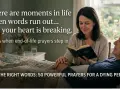 A woman reads from a Bible to a dying man. End-of-life prayers offer comfort when words fail.