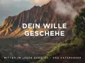 Majestätische Berge im Nebel, mit der Botschaft: "Dein Wille geschehe". Ein Gebet im Leben.