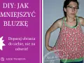 Za duża bluzka? Zwęż ją! Szycie i sprytne triki bez igły