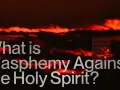 Dramatic red clouds loom over text asking "What is Blasphemy Against the Holy Spirit?".