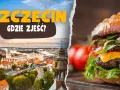 Szczecin: Gdzie zjeść? Przewodnik kulinarny po najlepszych miejscach