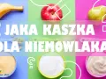 Jak wybrać kaszkę dla niemowlaka? Skład, gluten i najlepsze marki