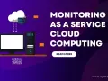 Illustration of cloud computing infrastructure with a computer and server, highlighting "Monitoring as a Service" for seamless cloud operations.