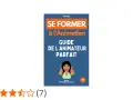Couverture du livre "Se former à l'Animation : Guide de l'animateur parfait" avec une illustration et une note de 3,5/5.