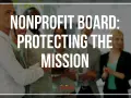 Nonprofit board members collaborate to protect the mission, ensuring no nonprofit board member conflict of interest arises.
