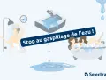 Des gouttes d'eau tombent d'un lavabo et d'une douche, illustrant le gaspillage d'eau à la maison. Une baignoire pleine de mousse est également visible.