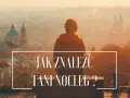 Gdzie szukać tanich hoteli, aby zaoszczędzić na podróży?