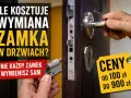 Ile kosztuje wymiana zamka w drzwiach antywłamaniowych? Ceny od 100 do 900 zł. Nie każdy zamek wymienisz sam.