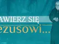 Grafika z napisem "Zawierz się Jezusowi..." i postacią księdza. Modlitwa "Jezu, Ty się tym zajmij" jest tu kluczowa.