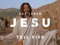 Jesus, der Weg, die Wahrheit und das Leben. Sein Leben, Teil 9/10. John 17:3.