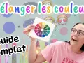 Une femme montre une roue chromatique peinte à l'aquarelle couleur. Le titre "Mélanger les couleurs" et "Guide complet" sont affichés.