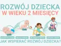 2-miesięczne dziecko: Co widzi, jak wspierać i kiedy niepokój?
