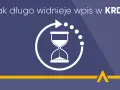KRD: Jak długo widnieje wpis o długu? Terminy i usunięcie