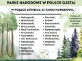 W Polsce istnieją 23 parki narodowe. Lista obejmuje m.in. Babiogórski, Białowieski, Biebrzański, Bieszczadzki.