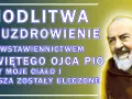 Modlitwa do Ojca Pio o cud uzdrowienia ciała i duszy.