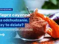 Jak stosować pieprz cayenne na odchudzanie, aby szybko schudnąć