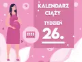 Kobieta w 26 tygodniu ciąży, z brzuszkiem. Obok kalendarz i napis "Kaledarz ciąży tydzień 26".